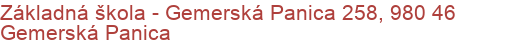 Základná škola - Gemerská Panica 258, 980 46 Gemerská Panica