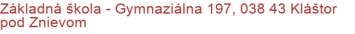 Základná škola - Gymnaziálna 197, 038 43 Kláštor pod Znievom