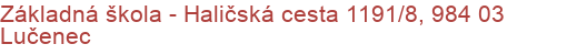 Základná škola - Haličská cesta 1191/8, 984 03 Lučenec