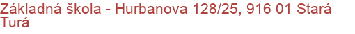 Základná škola - Hurbanova 128/25, 916 01 Stará Turá