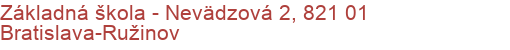 Základná škola - Nevädzová 2, 821 01 Bratislava-Ružinov