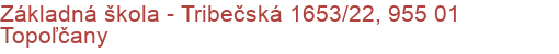 Základná škola - Tribečská 1653/22, 955 01 Topoľčany