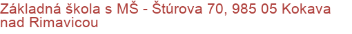 Základná škola s MŠ - Štúrova 70, 985 05 Kokava nad Rimavicou