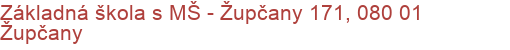 Základná škola s MŠ - Župčany 171, 080 01 Župčany