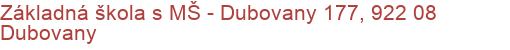 Základná škola s MŠ - Dubovany 177, 922 08 Dubovany