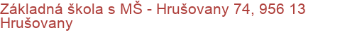 Základná škola s MŠ - Hrušovany 74, 956 13 Hrušovany