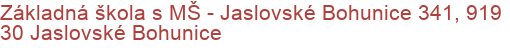 Základná škola s MŠ - Jaslovské Bohunice 341, 919 30 Jaslovské Bohunice