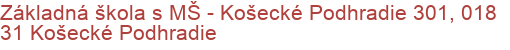 Základná škola s MŠ - Košecké Podhradie 301, 018 31 Košecké Podhradie