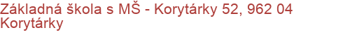 Základná škola s MŠ - Korytárky 52, 962 04 Korytárky