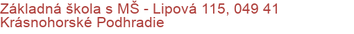 Základná škola s MŠ - Lipová 115, 049 41 Krásnohorské Podhradie