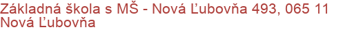 Základná škola s MŠ - Nová Ľubovňa 493, 065 11 Nová Ľubovňa