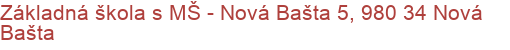 Základná škola s MŠ - Nová Bašta 5, 980 34 Nová Bašta