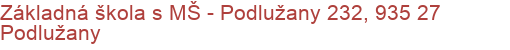 Základná škola s MŠ - Podlužany 232, 935 27 Podlužany