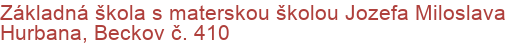 Základná škola s materskou školou Jozefa Miloslava Hurbana, Beckov č. 410