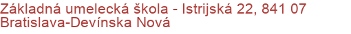 Základná umelecká škola - Istrijská 22, 841 07 Bratislava-Devínska Nová